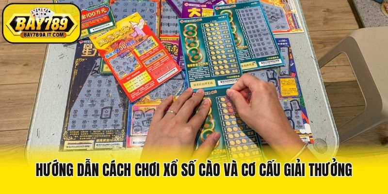 Hướng dẫn cách chơi xổ số cào và cơ cấu giải thưởng